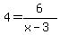 4+=+6%2F%28x+-+3%29