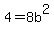 4+=+8b%5E2