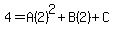 4+=+A%282%29%5E2+%2B+B%282%29%2BC