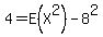 4+=+E%28X%5E2%29+-+8%5E2