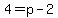 4+=+p-2