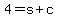 4+=+s+%2B+c