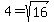 4+=+sqrt%28+16%29