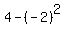 4+-+%28-2%29%5E2