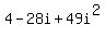 4+-+28i+%2B+49i%5E2