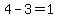 4+-+3=1