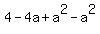4+-+4a+%2B+a%5E2+-+a%5E2