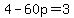 4+-+60p+=+3
