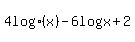 4+log%28x%29+-+6log%28x%2B2%29