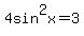 4+sin%5E2x=3