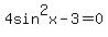 4+sin%5E2x-3=0