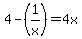 4-%281%2Fx%29+=+4x