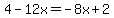 4-12x+=+-8x%2B2