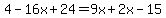 4-16x%2B24=9x%2B2x-15
