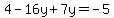 4-16y%2B7y=-5