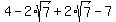 4-2%2Asqrt%287%29%2B2%2Asqrt%287%29-7