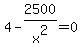 4-2500%2Fx%5E2+=+0+