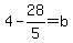 4-28%2F5=b
