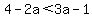 4-2a%3C3a-1