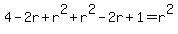 4-2r%2Br%5E2%2Br%5E2-2r%2B1=r%5E2