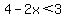 4-2x%3C3