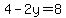 4-2y=8