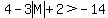 4-3abs%28M%29%2B2%3E-14