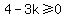 4-3k%3E=0