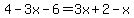 4-3x-6=3x%2B2-x