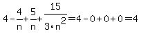 4-4%2Fn%2B5%2Fn%2B15%2F3n%5E2=4-0%2B0%2B0=4