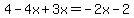 4-4x%2B3x=-2x-2