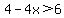 4-4x%3E6