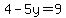 4-5y=9
