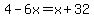 4-6x=x%2B32