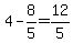 4-8%2F5=12%2F5