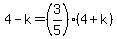 4-k=%283%2F5%29%284%2Bk%29