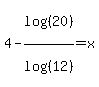 4-log%28%2820%29%29%2Flog%28%2812%29%29=x