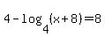 4-log%284%2C%28x%2B8%29%29+=++8