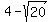4-sqrt%2820%29