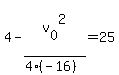 4-v%5B0%5D%5E2%2F%284%28-16%29%29=25