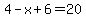 4-x%2B6=20