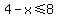4-x%3C=8