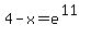 4-x=e%5E%2811%29