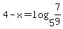 4-x=log%285%2C7%2F9%29