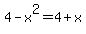 4-x%5E2=4%2Bx