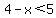 4-x+%3C+5