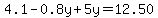 4.1-0.8y%2B5y=12.50