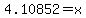 4.10852=x