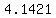 4.1421