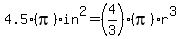 4.5%28pi%29in%5E2=%284%2F3%29%28pi%29r%5E3